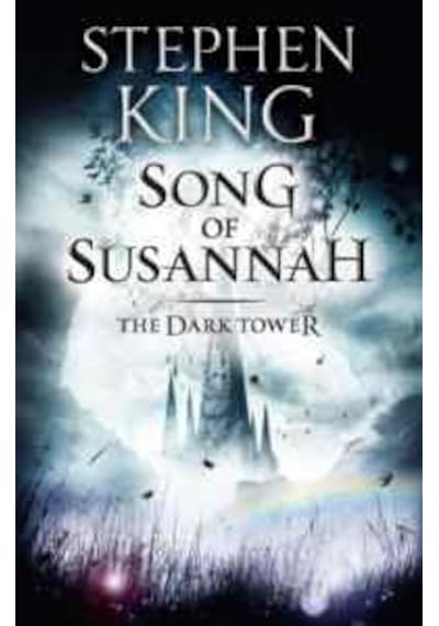 The Song Of Susannah (The Dark Tower 6) 9781444723496