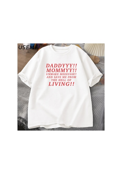Tarzsokak Daddyyy Mommyy Beni Unmake And Save Me T Shirt Kadın Erkek Pamuk Kısa Kollu O Boyun Baskılı G 3053