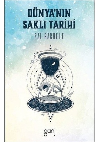 Ganj Sal Rachele Dünyanın Saklı Tarihi