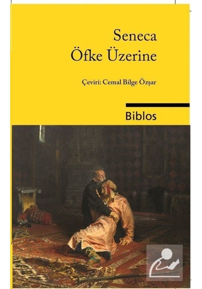 Öfke Üzerine / Seneca 9786055960247
