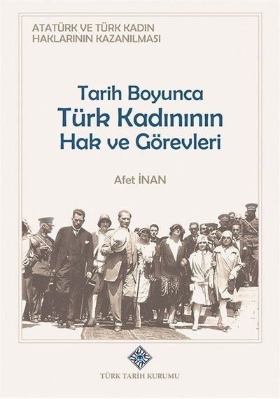 Atatürk ve Türk Kadın Haklarının Kazanılması Tarih Boyunca Tür...