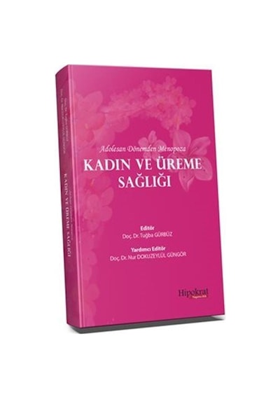 Adolesan Dönemden Menopoza Kadın ve Üreme Sağlığı / Tuğba Gündüz