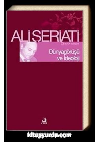Dünya Görüşü Ve İdeoloji  - Ali Şeriati  - Fecr Yayınları