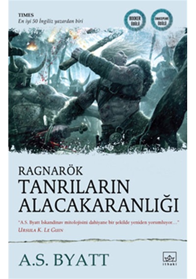 Ragnarök: Tanrıların Alacakaranlığı - A. S. Byatt - İthaki Yayınları