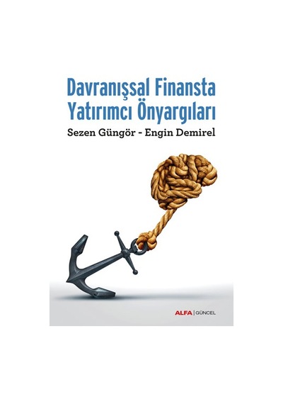 Davranışsal Finansta Yatırımcı Önyargıları - Engin Demirel - Alfa Yayıncılık