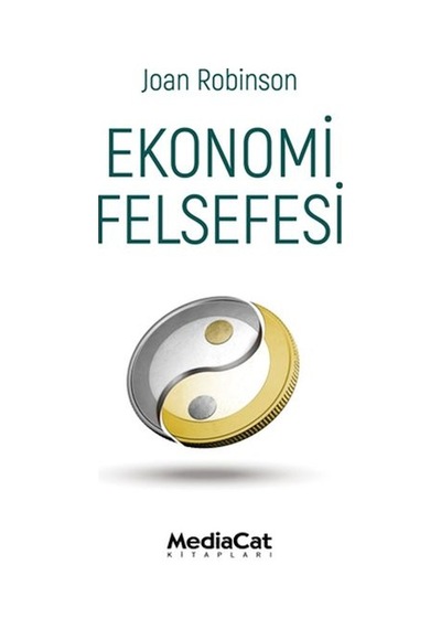 Ekonomi Felsefesi - Joan Robinson - MediaCat Yayıncılık