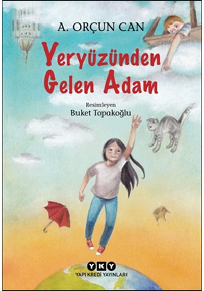 Yeryüzünden Gelen Adam - Orçun Can - Yapı Kredi Yayınları