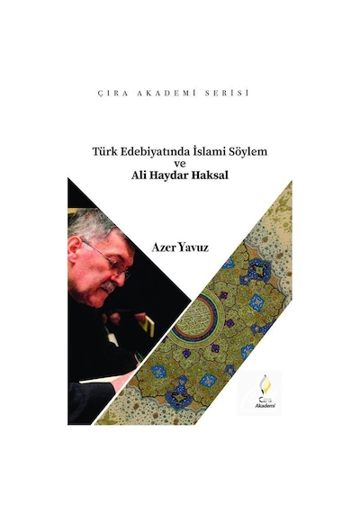Türk Edebiyatında İslami Söylem ve Ali Haydar Haksal - Azer Yavuz - Çıra Yayınları