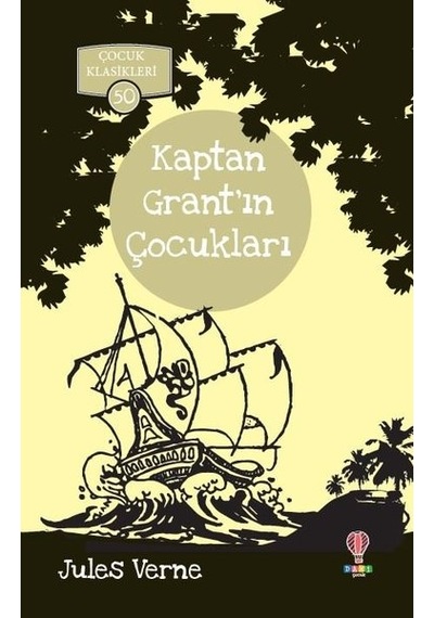 Kaptan Grant'ın Çocukları-Çocuk Klasikleri 50 - Jules Verne - Dahi Çocuk