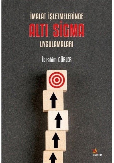 İmalat İşletmelerinde Altı Sigma Uygulamaları - İbrahim Gürler - Kriter