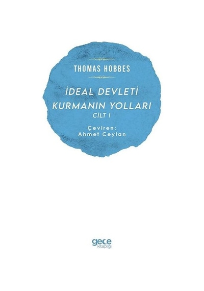 İdeal Devleti Kurmanın Yolları Cilt-1 - Thomas Hobbes - Gece Kitaplığı