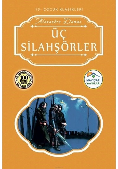 Üç Silahşörler-Çocuk Klasikleri 15 - Alexandre Dumas - Mavi Çatı Yayınları