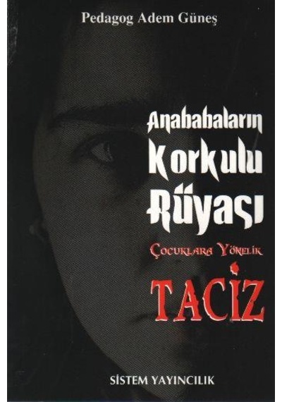 Anababaların Korkulu Rüyası Çocuklara Yönelik Taciz - Adem Güneş