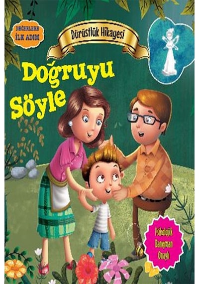 Değerlere İlk Adım - Dürüstlük Hikayesi - Doğruyu Söyle - Tapasi De - Parıltı Yayınları
