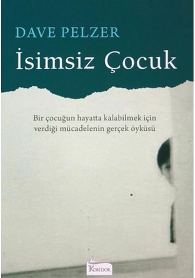 İsimsiz Çocuk - Dave Pelzer - Koridor Yayıncılık