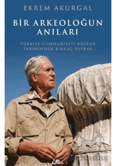 Bir Arkeoloğun Anıları Kronik Kitap