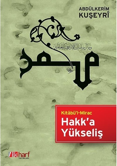 Hakk'A Yükseliş Kitâbü'L Mirac - Abdülkerim Kuşeyrî