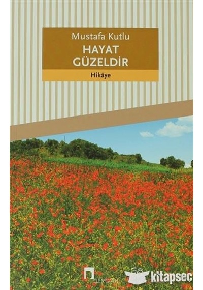 Hayat Güzeldir - Mustafa Kutlu - Dergah