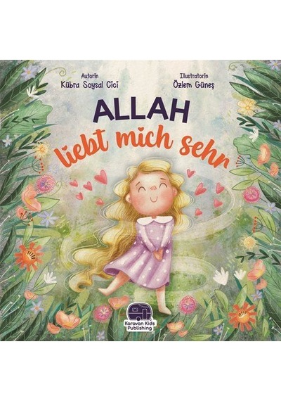Allah Lıebt Mıch Sehr O Beni Çok Seviyor / Kübra Soysal Cici