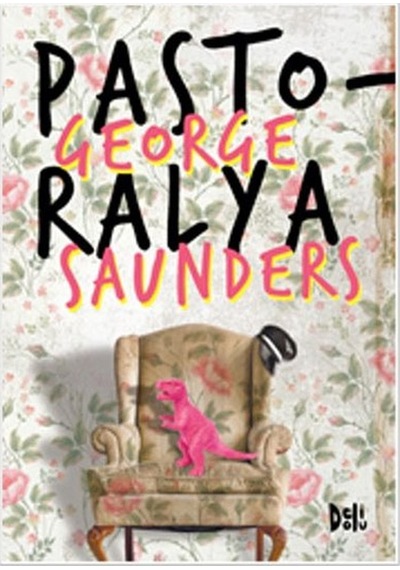 Pastoralya George Saunders Delidolu Yay