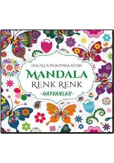Mandala Renk Renk Hayvanlar - Her Yaş İçin Boyama - Evrensel İletişim