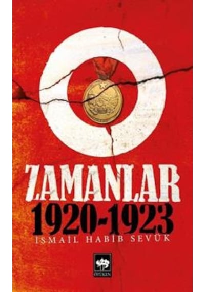 O Zamanlar 1920-1923 - İsmail Habib Sevük - Ötüken Neşriyat