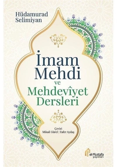 İmam Mehdi ve Mehdeviyet Dersleri - Hüdamurad Selimiyan - El