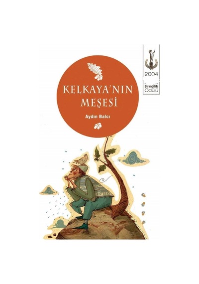 Kelkaya'nın Meşesi - Aydın Balcı - 2004 Masal Yarışması Birincilik Ödülü İlk Baskı 2009