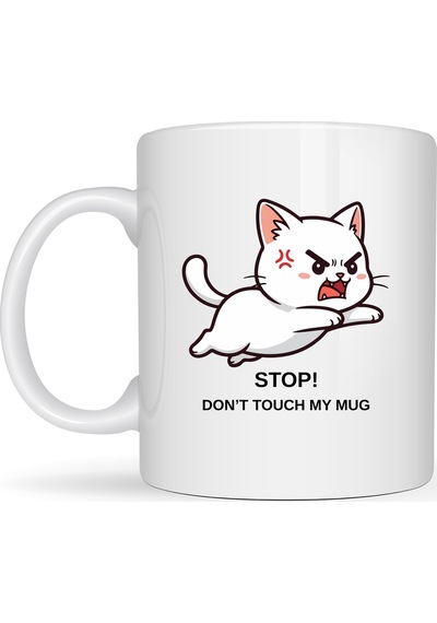 Stop Don T Touch My Mug Yazılı Kedi Tasarımlı Kupa Model 211 Komik Baskılı Seramik Kahve Kupası Diğer