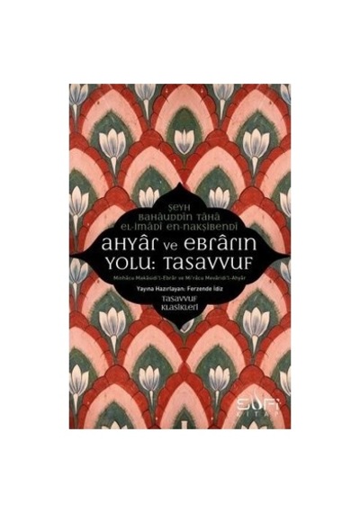 Ahyar Ve Ebrar Yolu - Tasavvuf Öğretileri Üzerine Derin İnceleme