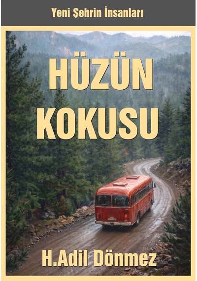 Hüzün Kokusu / H. Adil Dönmez