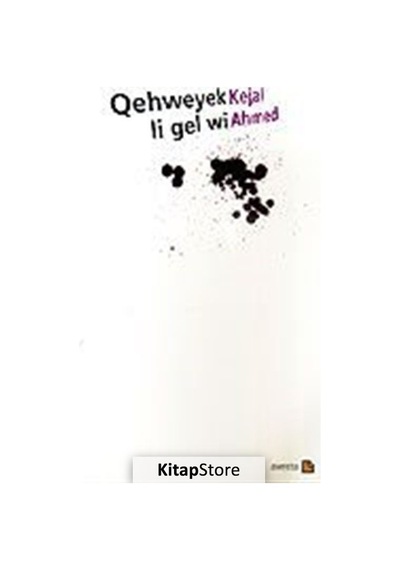 Qehweyek Li Gel Wi - Kejal Ahmet - Avesta Yayınları