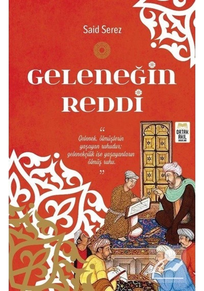 Geleneğin Reddi - Said Serez - Ortak Akıl Yayınları