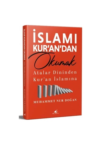 İslamı Kur'an'dan Okumak Atalar Dininden Kur'an İslamına / Muh...
