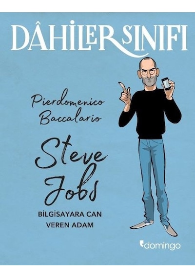 Dahilerin Sınıfı - Steve Jobs Bilgisayara Can Veren Adam - Pierdomenico Baccalario - Domingo Yayınevi