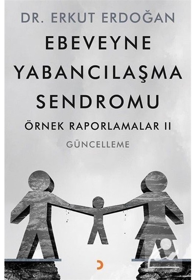 Ebeveyne Yabancılaşma Sendromu / Erkut Erdoğan