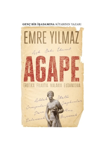 Agape - Erotika Filautia Malakia Eudaimonia - Emre Yılmaz - Butik