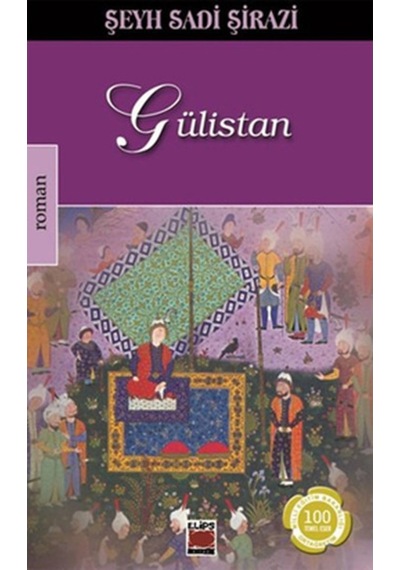 Gülistan - Şeyh Sadi Şirazi - Elips Kitapları