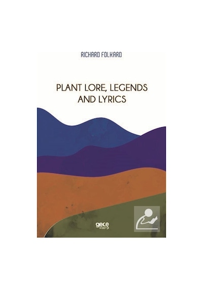 Plant Lore Legends and Lyrics - Richard Folkard - Gece Kitaplığı