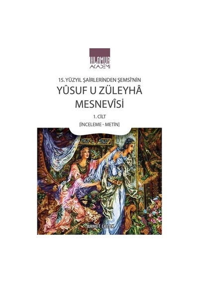 15. Yüzyıl Şairlerinden Şemsî'nin Yûsuf U Züleyha Mesnevîsi 1....
