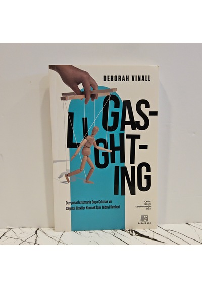 Gaslıghtıng -duygusal İstismarla Başa Çıkmak Ve Sağlıklı İlişkiler Kurmak İçin Tedavi Rehberi