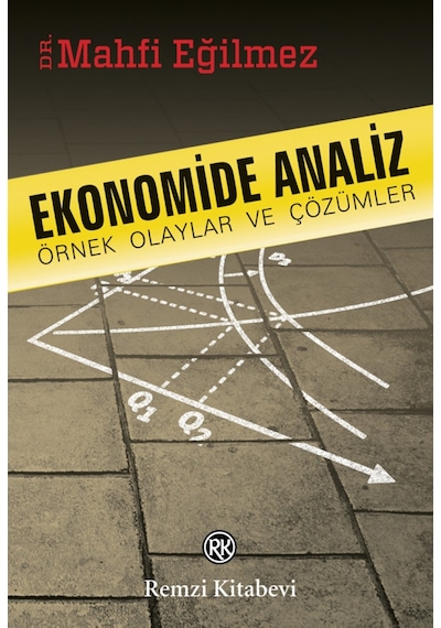 Ekonomide Analiz Örnek Olaylar ve Çözümler Mahfi Eğilmez Remzi
