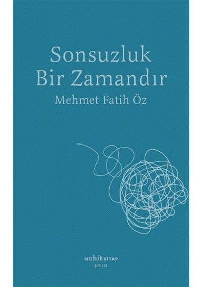 Sonsuzluk Bir Zamandır - Mehmet Fatih Öz - Muhit Kitap