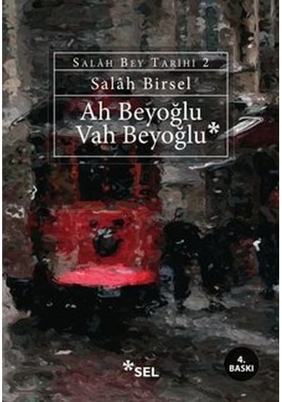 Ah Beyoğlu Vah Beyoğlu -Salah Bey Tarihi:II - Salah Birsel - Sel Yayıncılık