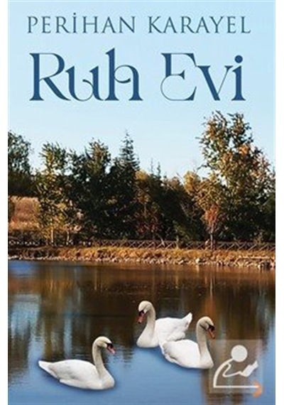 Ruh Evi / Perihan Karayel