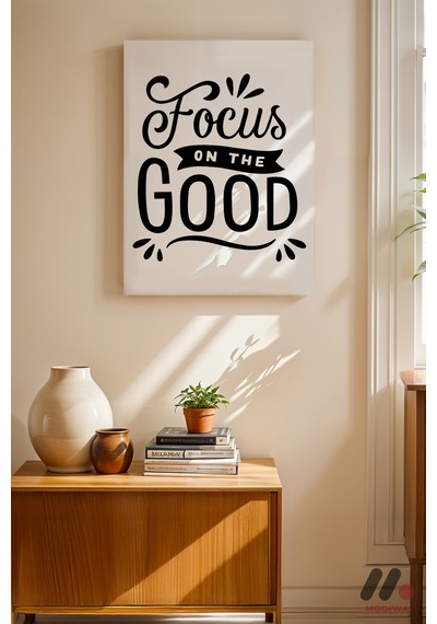 Focus On The Good Tipografi, Çerçevesiz Yüksek Kalite Duvar Afişi - Motivasyon Hediyesi