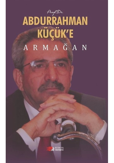 Abdurrahman Küçük'e Armağan - Ahmet Hikmet Eroğlu - Berikan Yayınevi