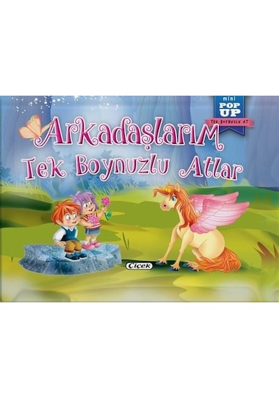 Arkadaşlarım Tek Boynuzlu Atlar - Mini Pop-Up- Çiçek Yayıncılık