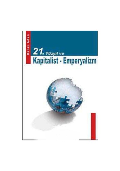 21. Yüzyıl Ve Kapitalist Emperyalizm - Deniz Adalı İlk Baskı 2007