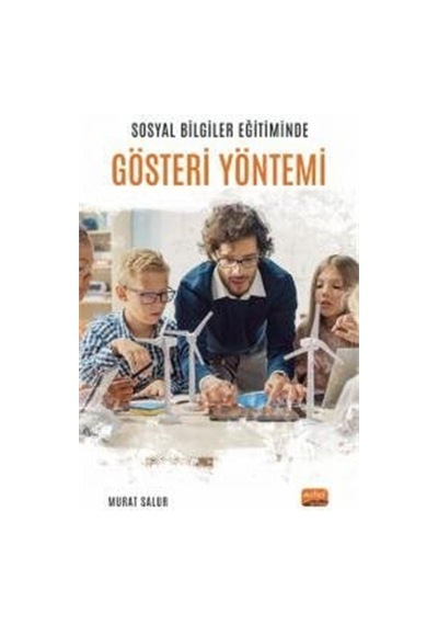 Sosyal Bilgiler Eğitiminde Gösteri Yöntemi / Murat Salur